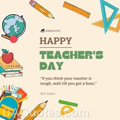 bill gates Quotes Best Teacher,Boss,School