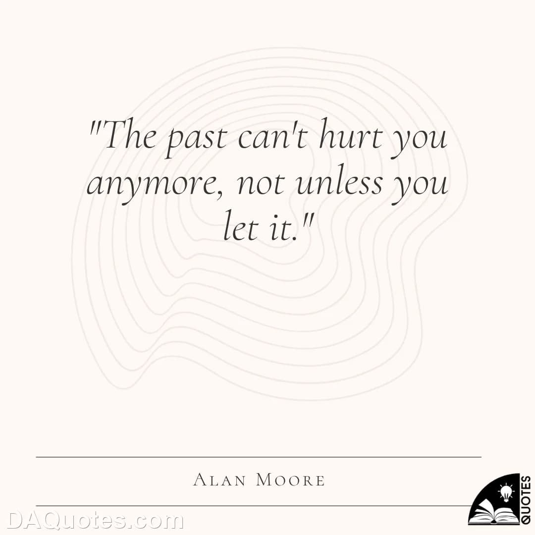 alan moore Quotes Heartbroken,Past,Vendetta