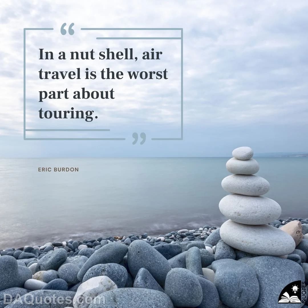 eric burdon Quotes Air,Touring,Shells