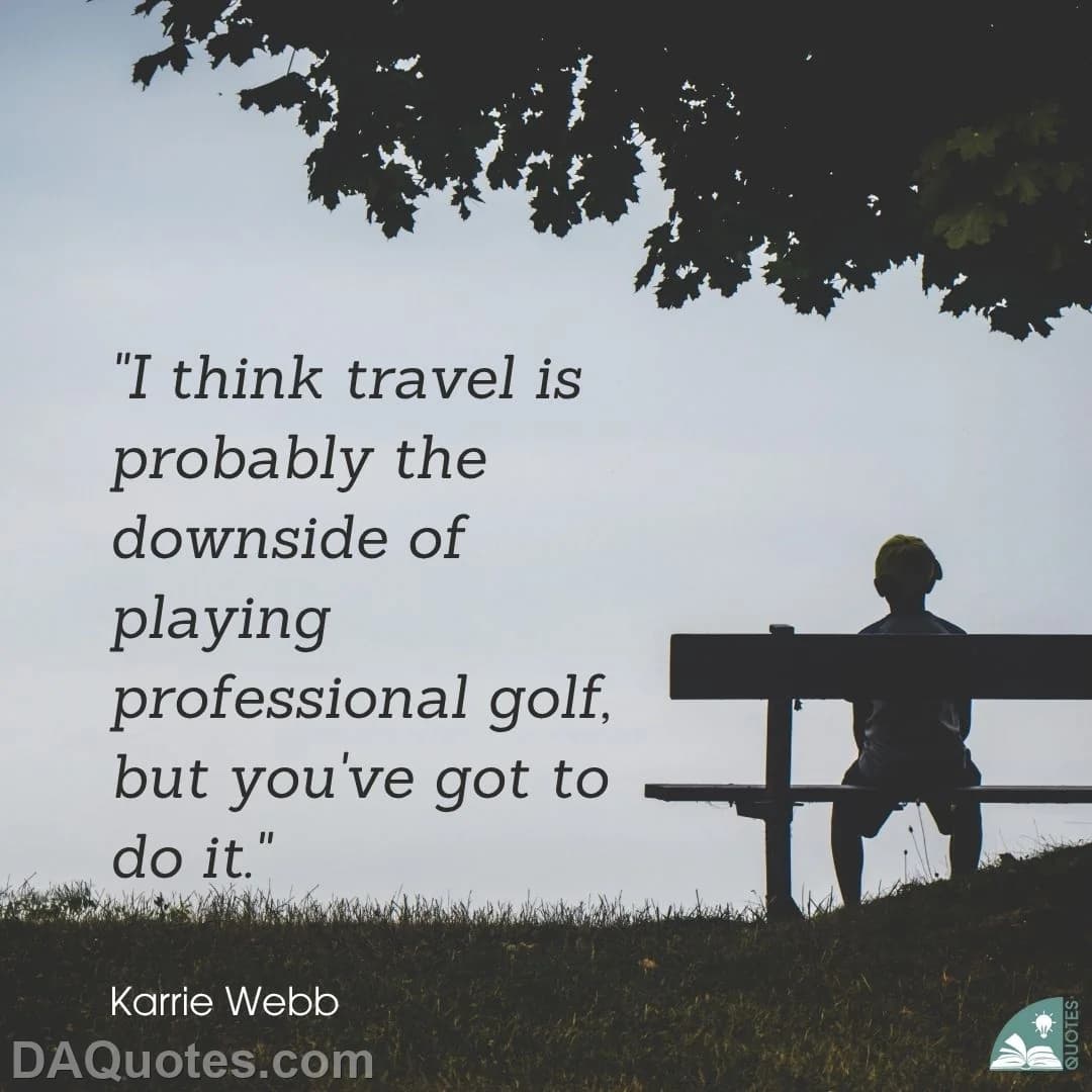 karrie webb Quotes Funny Travel