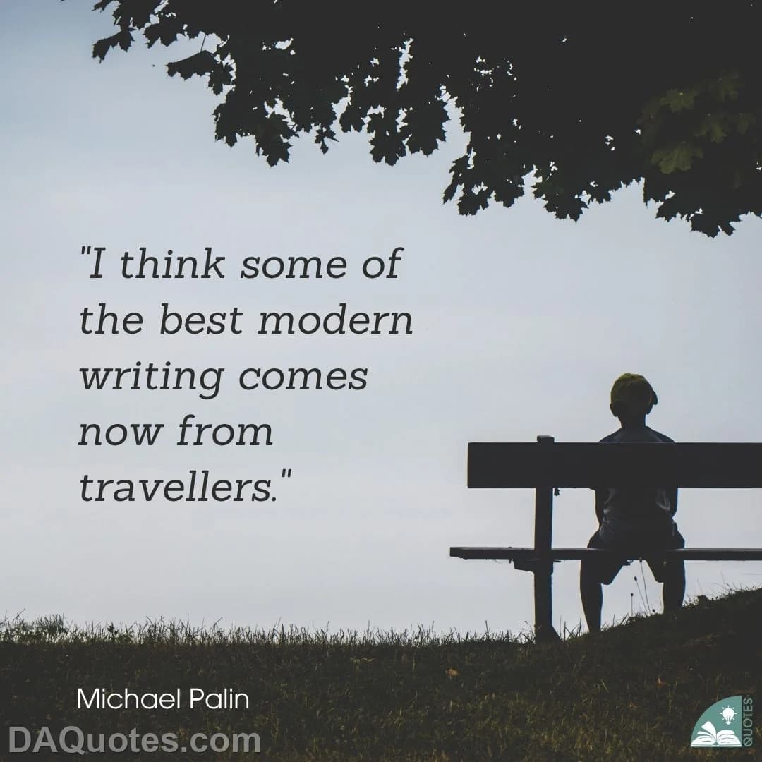 michael palin Quotes Idolatry,Traveller