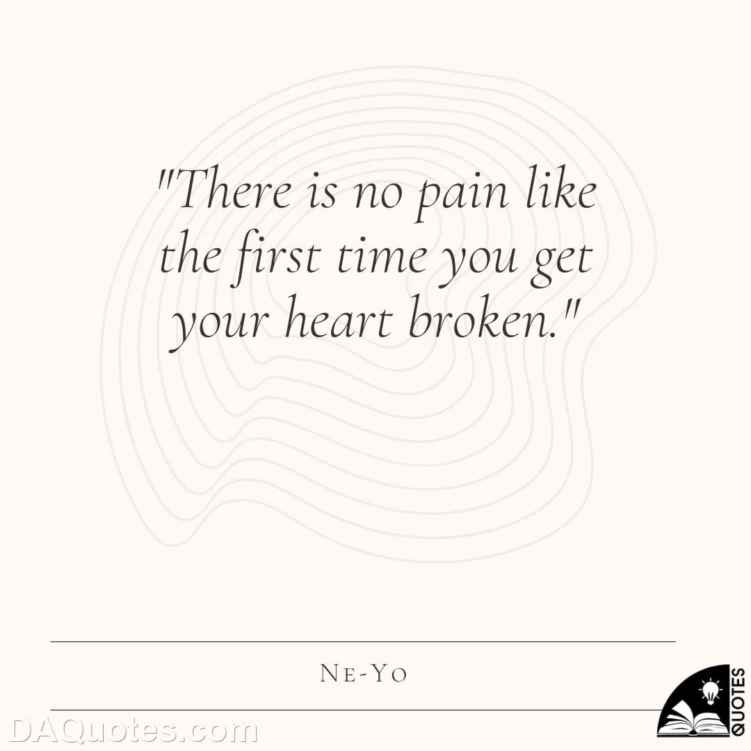 ne-yo Quotes Broken,No Pain,Heart Broke