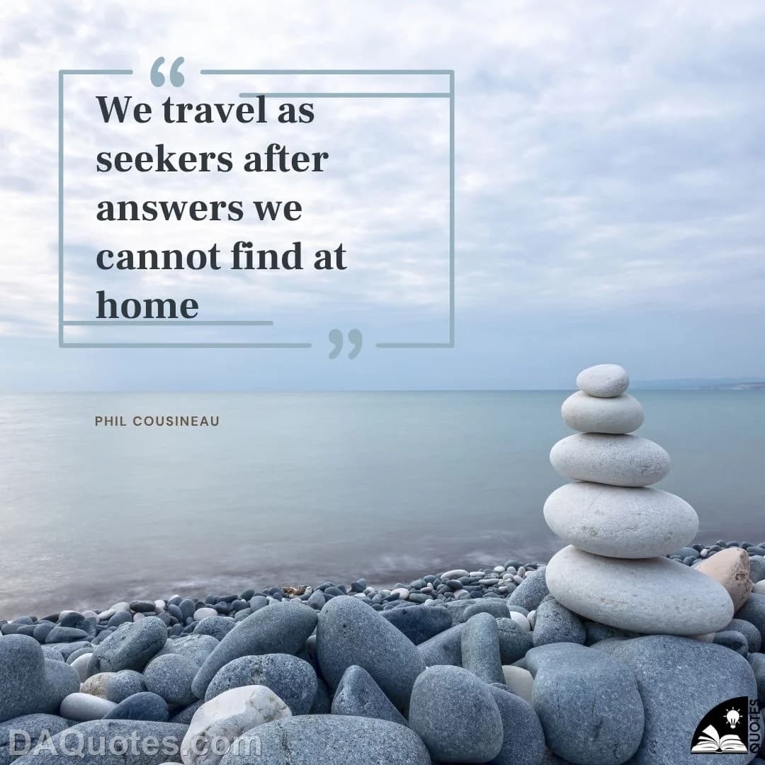 phil cousineau Quotes Seekers,Travel